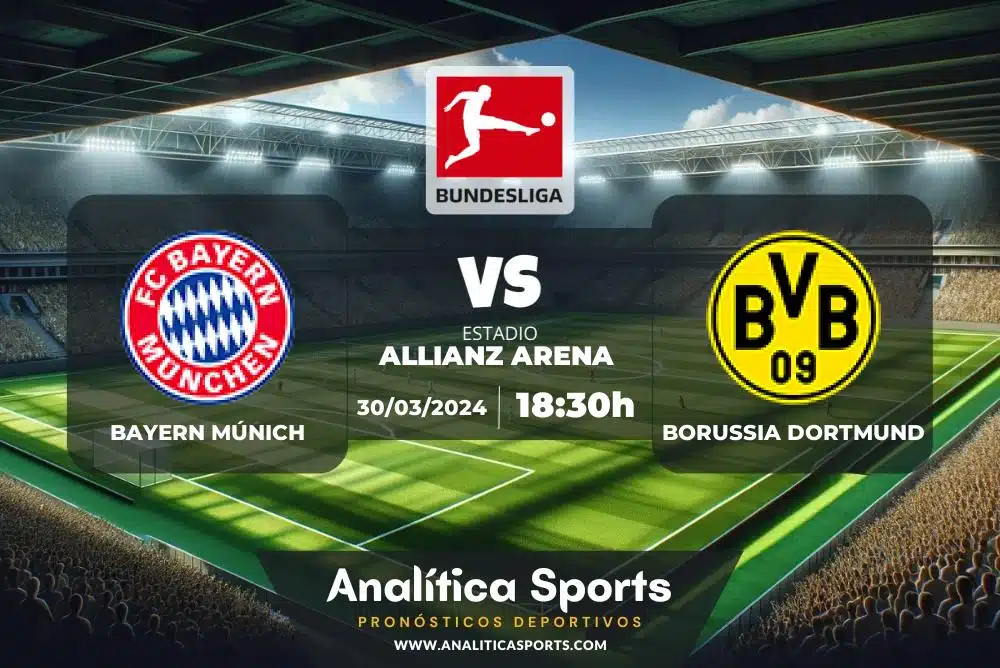 Pronóstico Bayern Múnich – Borussia Dortmund | Bundesliga (30/03/2024)