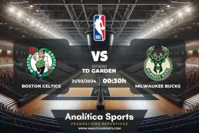 Pronóstico Boston Celtics – Milwaukee Bucks | NBA (21/03/2024)