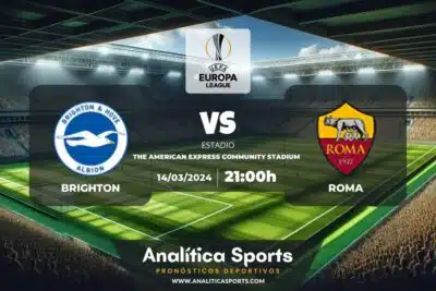 Pronóstico Brighton – Roma | Europa League (14/03/2024)