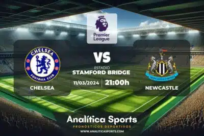 Pronóstico Chelsea – Newcastle | Premier League (11/03/2024)