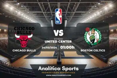Pronóstico Chicago Bulls – Boston Celtics | NBA (24/03/2024)