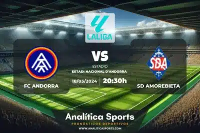 Pronóstico FC Andorra – SD Amorebieta | LaLiga 2 Hypermotion (18/03/2024)