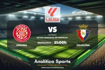 Pronóstico Girona – Osasuna | LaLiga EA Sports (09/03/2024)