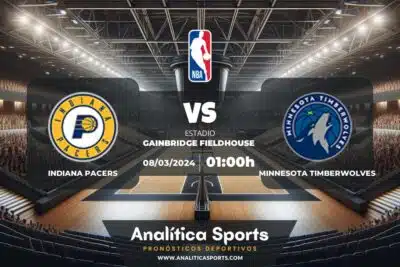 Pronóstico Indiana Pacers – Minnesota Timberwolves | NBA (08/03/2024)