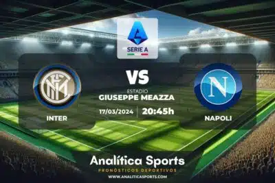 Pronóstico Inter – Napoli | Serie A (17/03/2024)