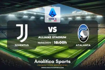 Pronóstico Juventus – Atalanta | Serie A (10/03/2024)