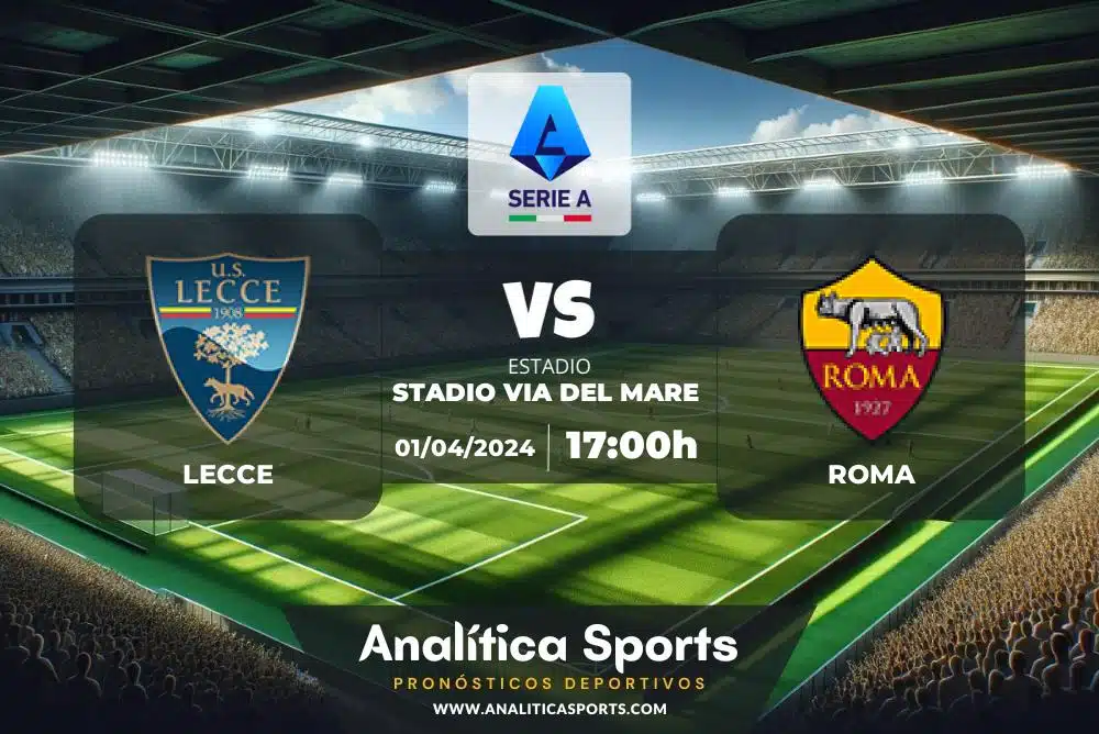 Pronóstico Lecce – Roma | Serie A (01/04/2024)