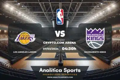 Pronóstico Los Angeles Lakers – Sacramento Kings | NBA (07/03/2024)