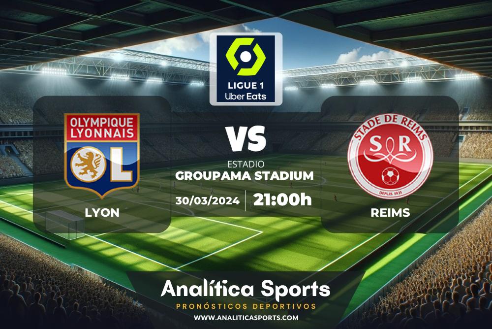 Pronóstico Lyon – Reims | Ligue 1 (30/03/2024)