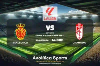 Pronóstico Mallorca – Granada | LaLiga EA Sports (16/03/2024)