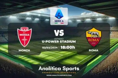 Pronóstico Monza – Roma | Serie A (02/03/2024)