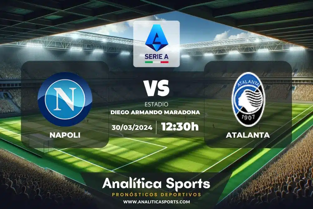 Pronóstico Napoli – Atalanta | Serie A (30/03/2024)
