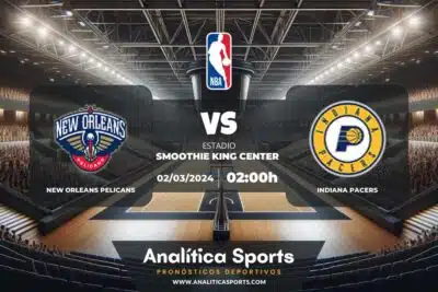 Pronóstico New Orleans Pelicans – Indiana Pacers | NBA (02/03/2024)