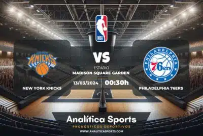 Pronóstico New York Knicks – Philadelphia 76ers | NBA (13/03/2024)