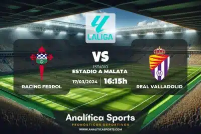 Pronóstico Racing Ferrol – Real Valladolid | LaLiga 2 Hypermotion (17/03/2024)