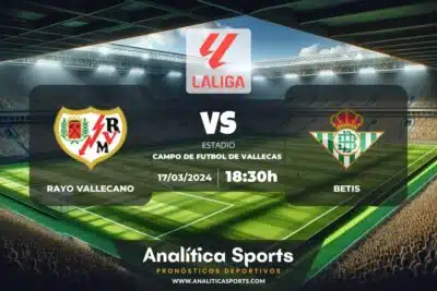 Pronóstico Rayo Vallecano – Betis | LaLiga EA Sports (17/03/2024)