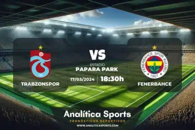 Pronóstico Trabzonspor – Fenerbahce | Superliga Turquía (17/03/2024)