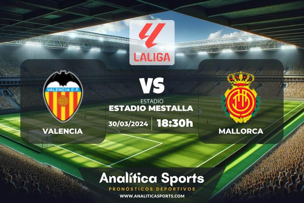 Pronóstico Valencia – Mallorca | LaLiga EA Sports (30/03/2024)
