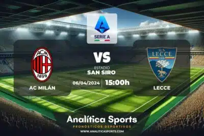 Pronóstico AC Milán – Lecce | Serie A (06/04/2024)