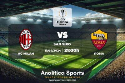 Pronóstico AC Milán – Roma | Europa League (11/04/2024)