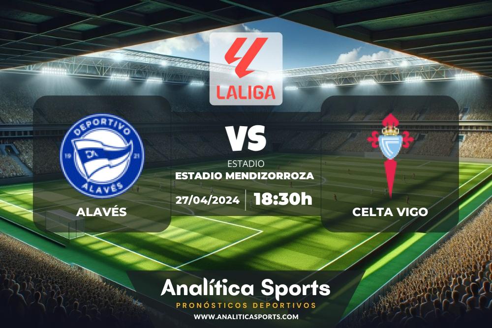 Pronóstico Alavés – Celta Vigo | LaLiga EA Sports (27/04/2024)