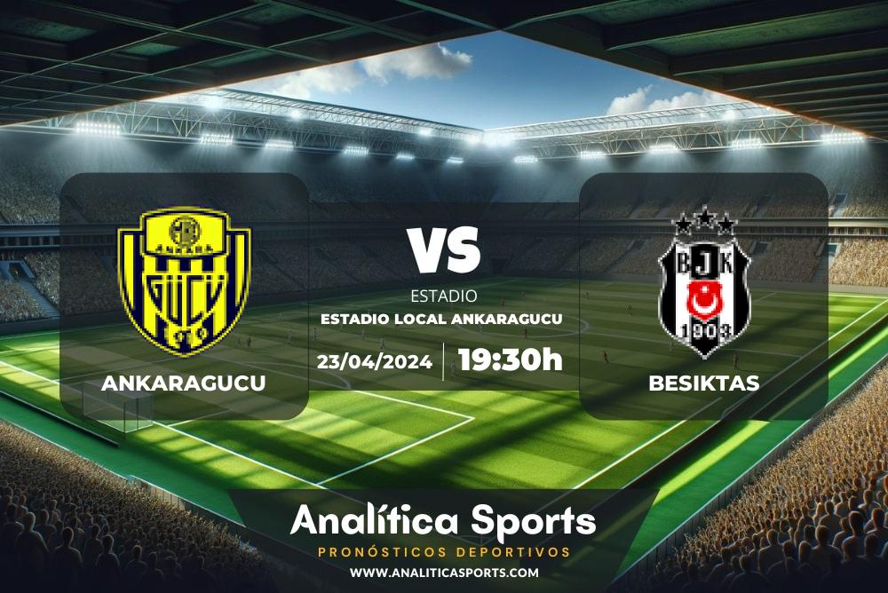 Pronóstico Ankaragucu – Besiktas | Copa Turquía (23/04/2024)