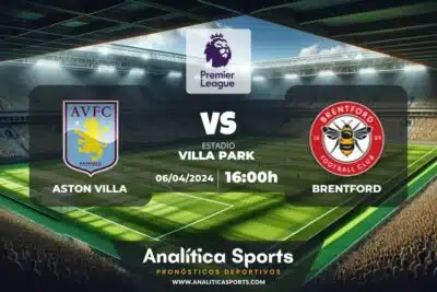 Pronóstico Aston Villa – Brentford | Premier League (06/04/2024)
