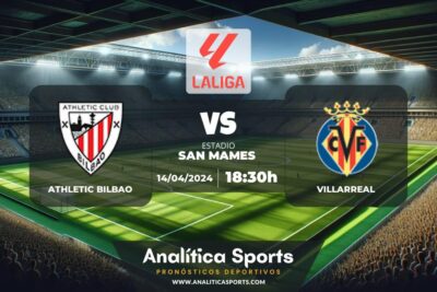 Pronóstico Athletic Bilbao – Villarreal | LaLiga EA Sports (14/04/2024)