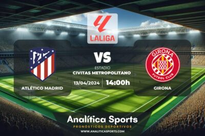 Pronóstico Atlético Madrid – Girona | LaLiga EA Sports (13/04/2024)