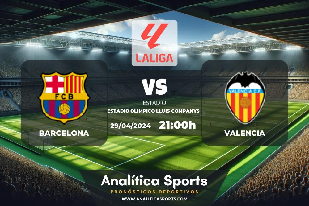 Pronóstico Barcelona – Valencia | LaLiga EA Sports (29/04/2024)