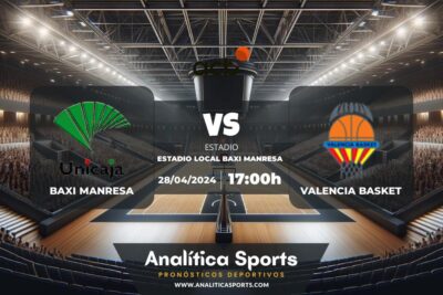 Pronóstico BAXI Manresa – Valencia Basket | Liga ACB (28/04/2024)