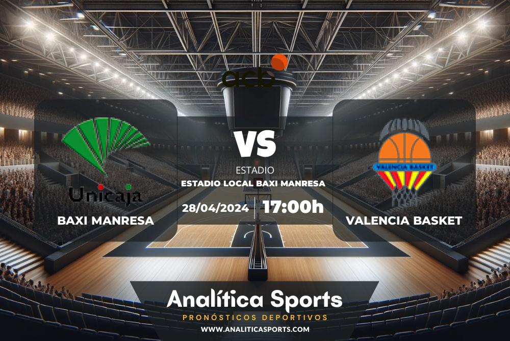 Pronóstico BAXI Manresa – Valencia Basket | Liga ACB (28/04/2024)