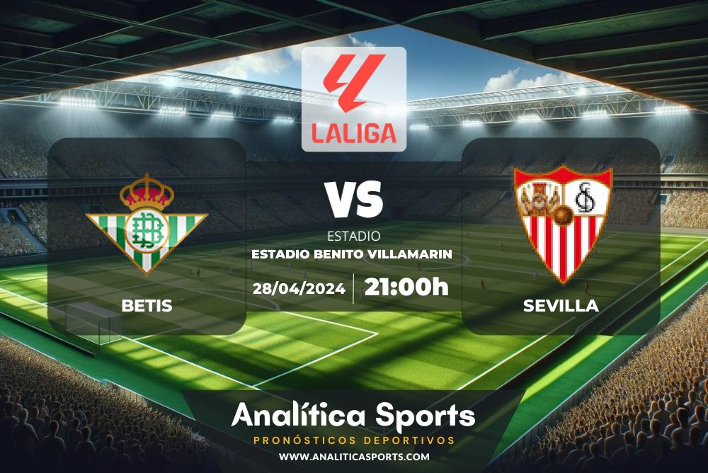 Pronóstico Betis – Sevilla | LaLiga EA Sports (28/04/2024)
