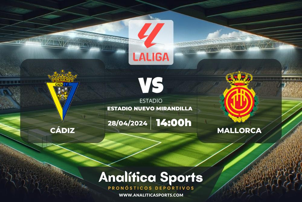 Pronóstico Cádiz – Mallorca | LaLiga EA Sports (28/04/2024)