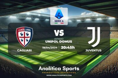 Pronóstico Cagliari – Juventus | Serie A (19/04/2024)