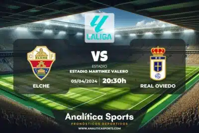 Pronóstico Elche – Real Oviedo | LaLiga 2 Hypermotion (05/04/2024)