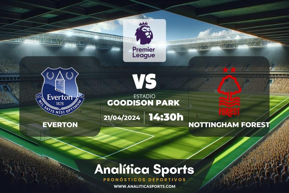 Pronóstico Everton – Nottingham Forest | Premier League (21/04/2024)