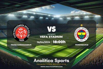 Pronóstico Fatih Karagumruk – Fenerbahce | Superliga Turquía (14/04/2024)