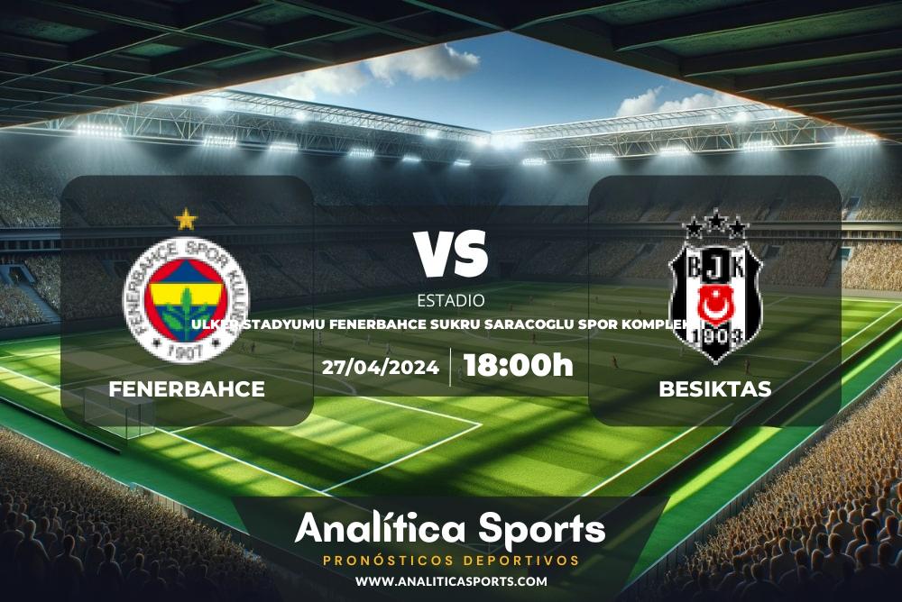 Pronóstico Fenerbahce – Besiktas | Superliga Turquía (27/04/2024)