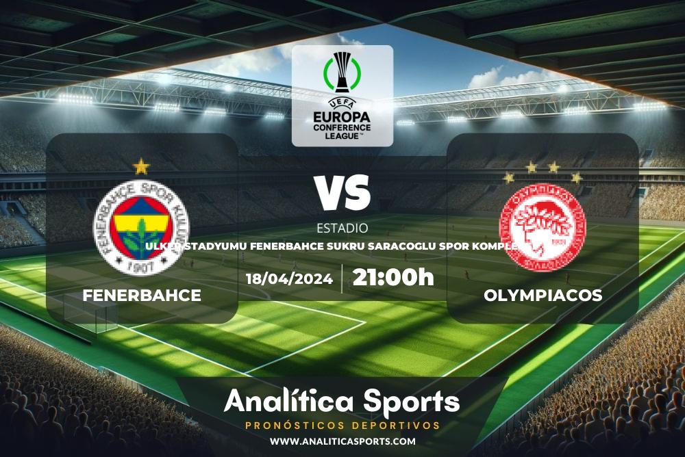 Pronóstico Fenerbahce – Olympiacos | Conference League (18/04/2024)