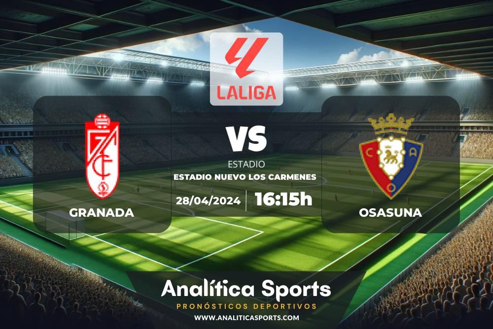 Pronóstico Granada – Osasuna | LaLiga EA Sports (28/04/2024)