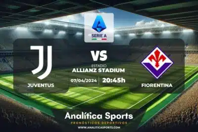 Pronóstico Juventus – Fiorentina | Serie A (07/04/2024)