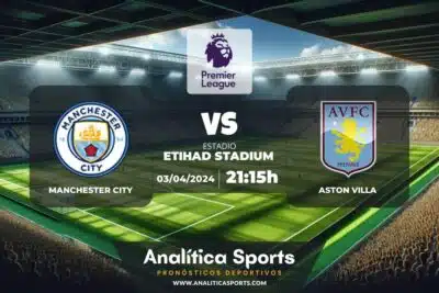 Pronóstico Manchester City – Aston Villa | Premier League (03/04/2024)