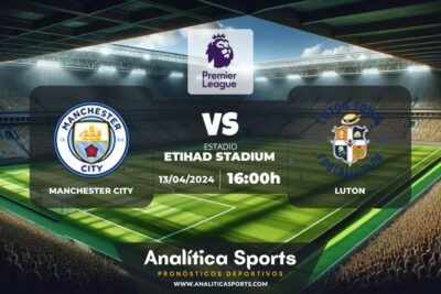 Pronóstico Manchester City – Luton | Premier League (13/04/2024)