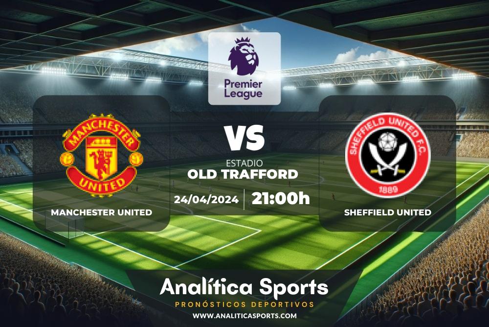 Pronóstico Manchester United – Sheffield United | Premier League (24/04/2024)