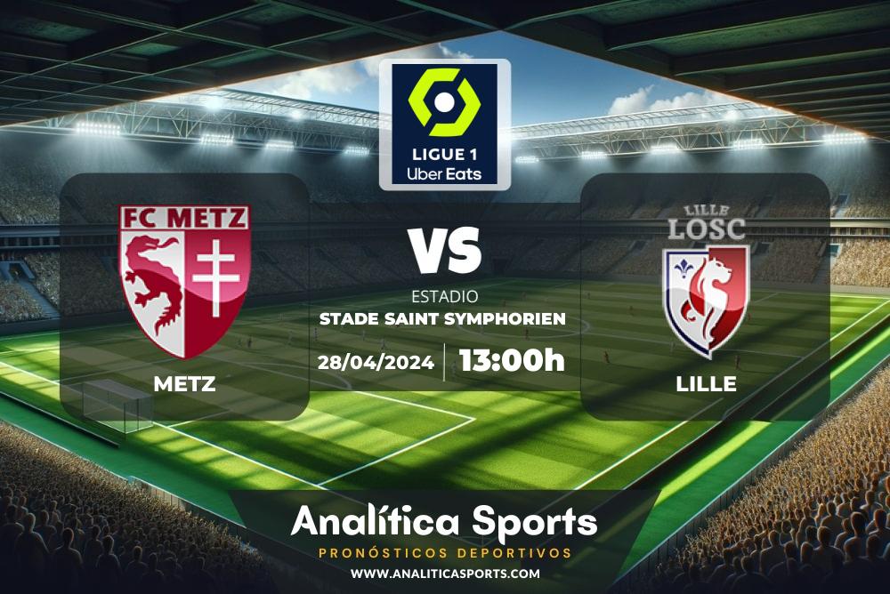 Pronóstico Metz – Lille | Ligue 1 (28/04/2024)