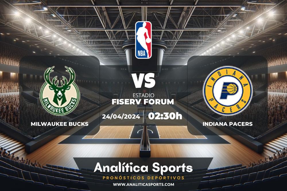 Pronóstico Milwaukee Bucks – Indiana Pacers | NBA (24/04/2024)