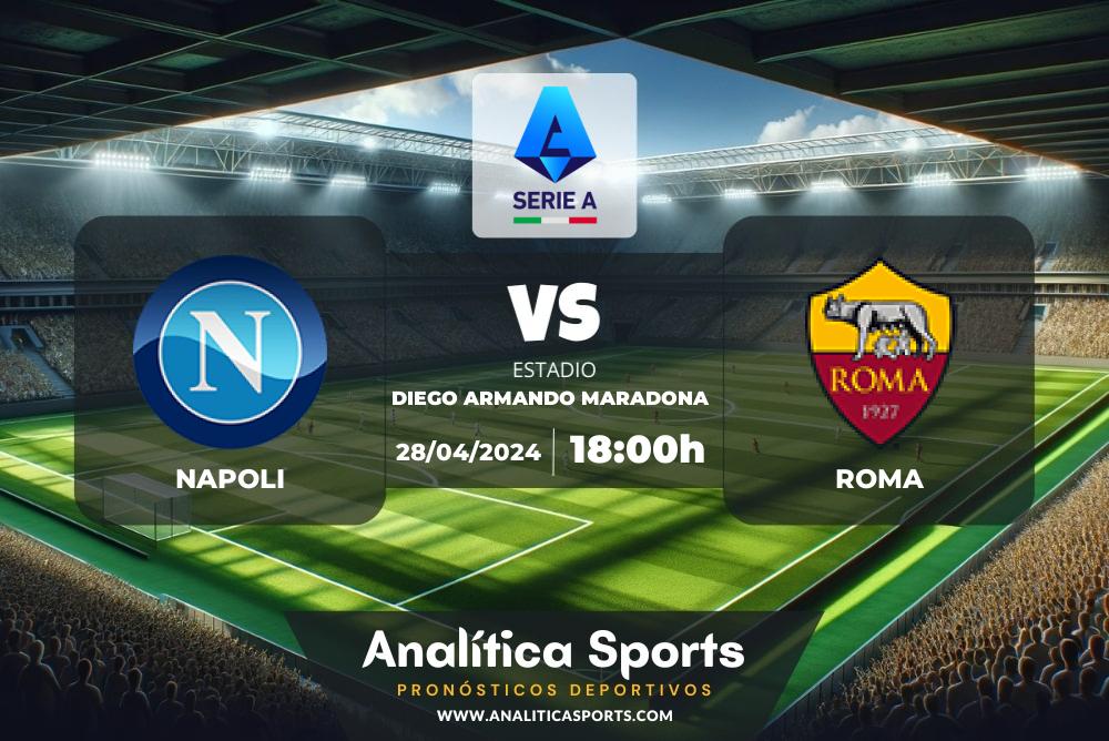 Pronóstico Napoli – Roma | Serie A (28/04/2024)