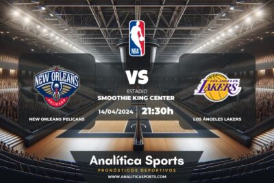 Pronóstico New Orleans Pelicans – Los Ángeles Lakers | NBA (14/04/2024)