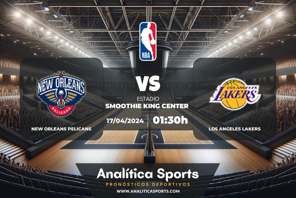 Pronóstico New Orleans Pelicans – Los Angeles Lakers | NBA (17/04/2024)